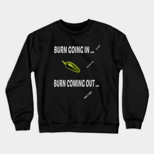 Jalapeno Burn In, Burn Out Apparel Crewneck Sweatshirt